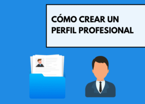 Cómo crear un perfil profesional