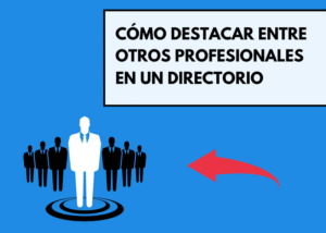 Cómo destacar entre otros profesionales en un directorio